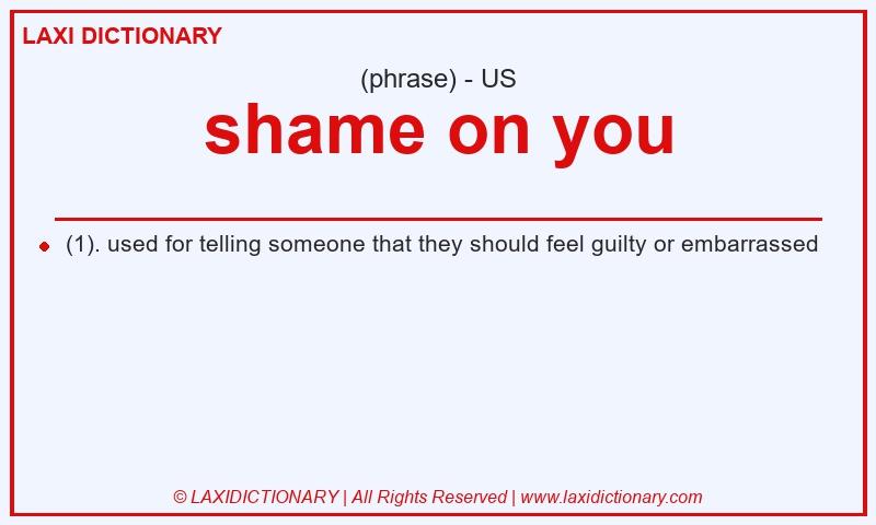 Definition shame on you in American English