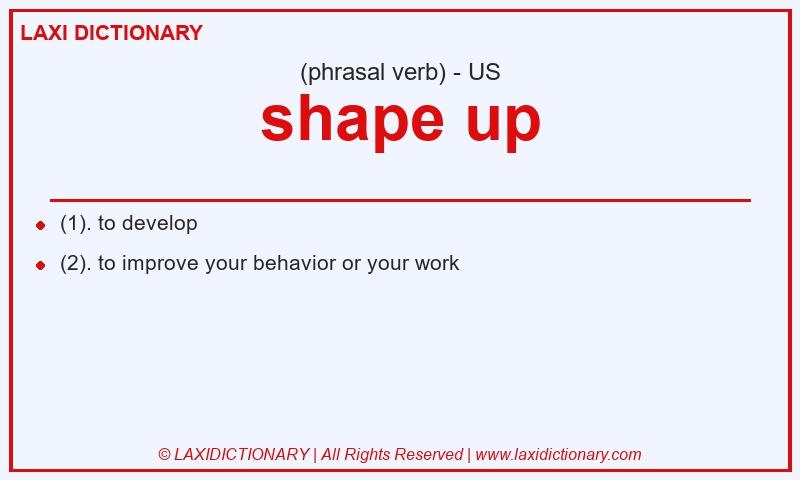 Definition shape up in American English