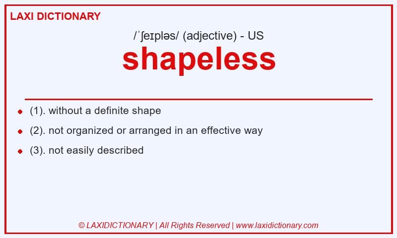 Definition shapeless in American English