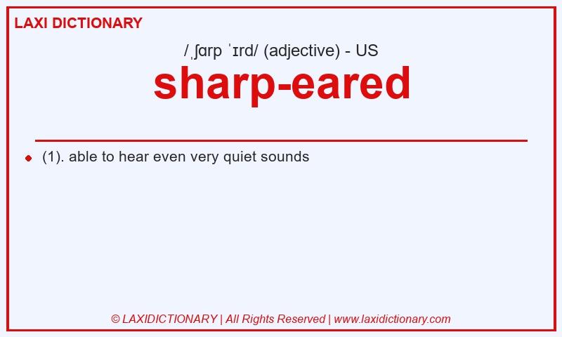 Definition sharp-eared in American English