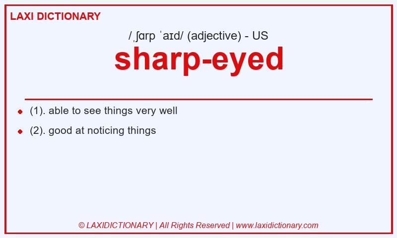 Definition sharp-eyed in American English