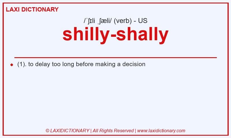 Definition shilly-shally in American English