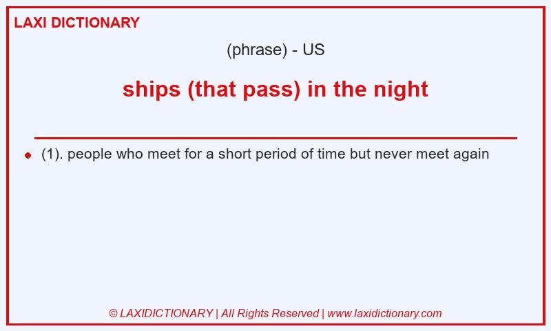 Definition ships (that pass) in the night in American English