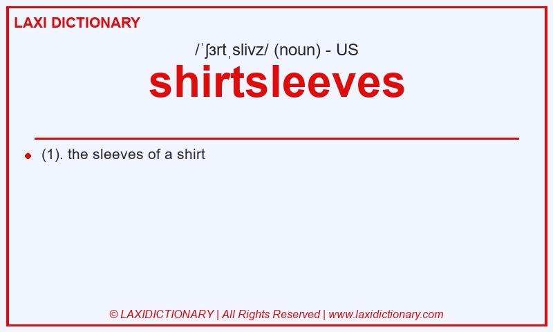 Definition shirtsleeves in American English