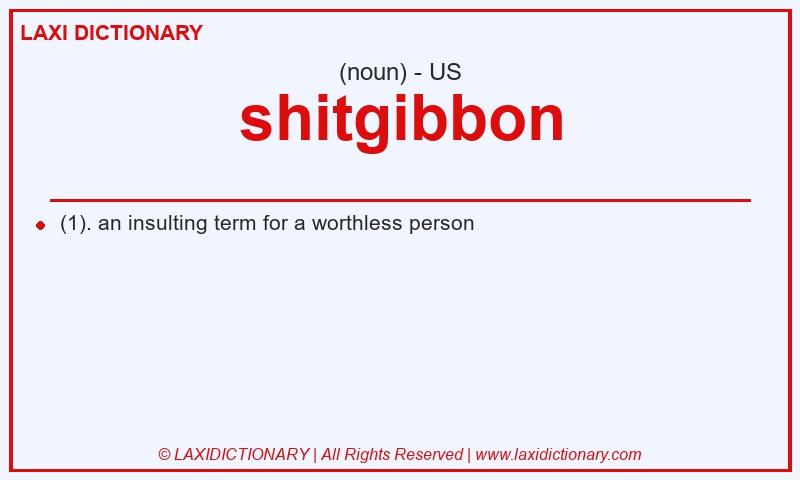Definition shitgibbon in American English