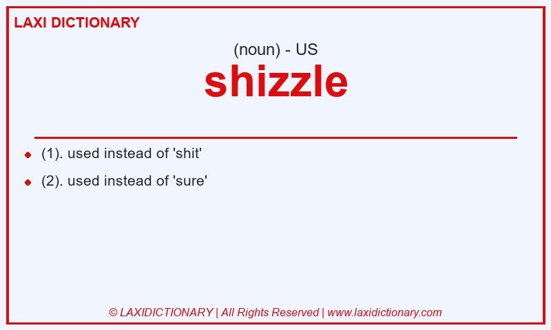Definition shizzle in American English