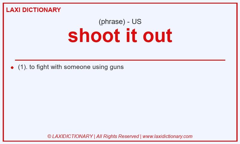 Definition shoot it out in American English