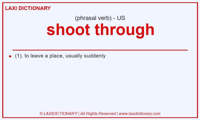Definition shoot through in American English