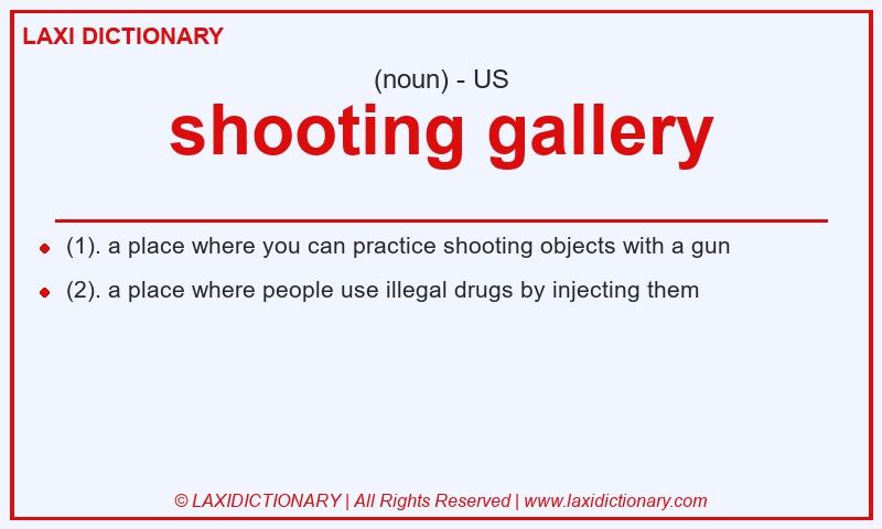 Definition shooting gallery in American English