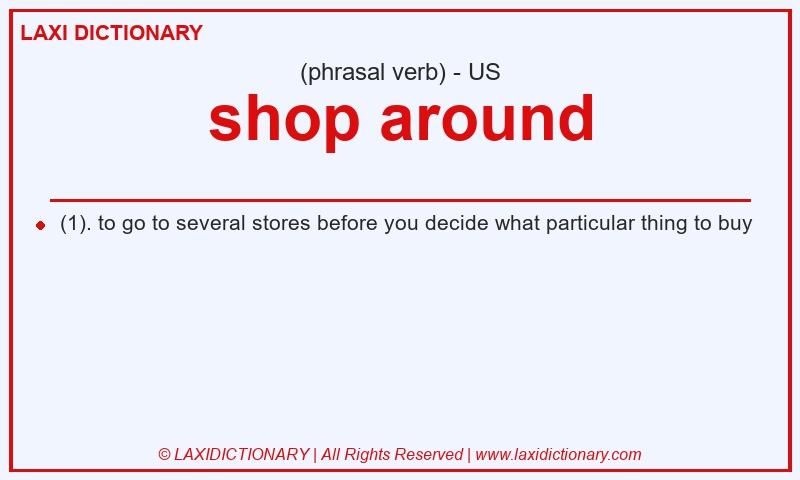Definition shop around in American English