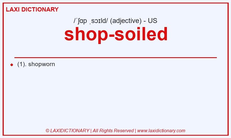 Definition shop-soiled in American English