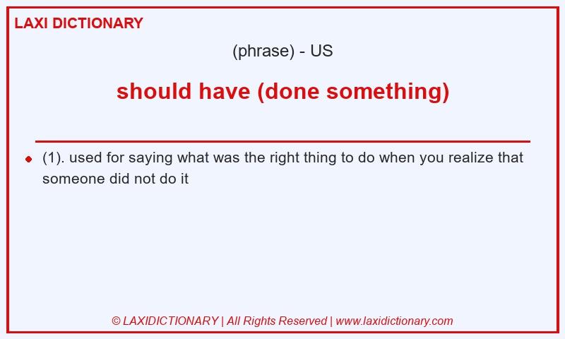 Definition should have (done something) in American English