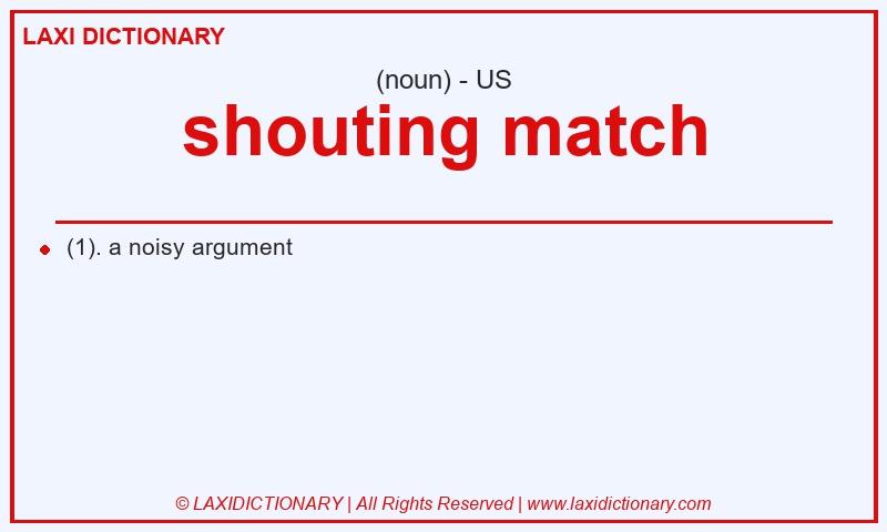 Definition shouting match in American English