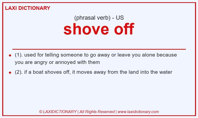 Definition shove off in American English