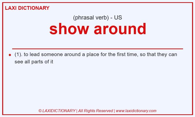 Definition show around in American English