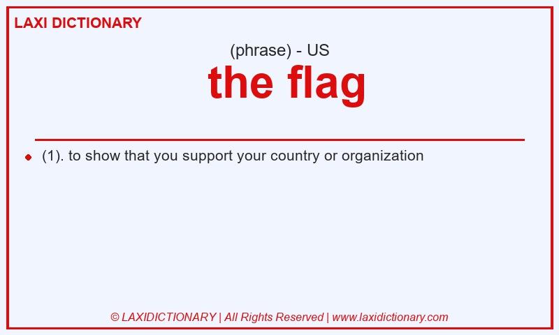 Definition the flag in American English