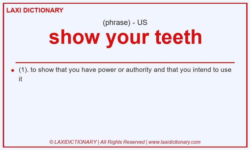 Definition show your teeth in American English