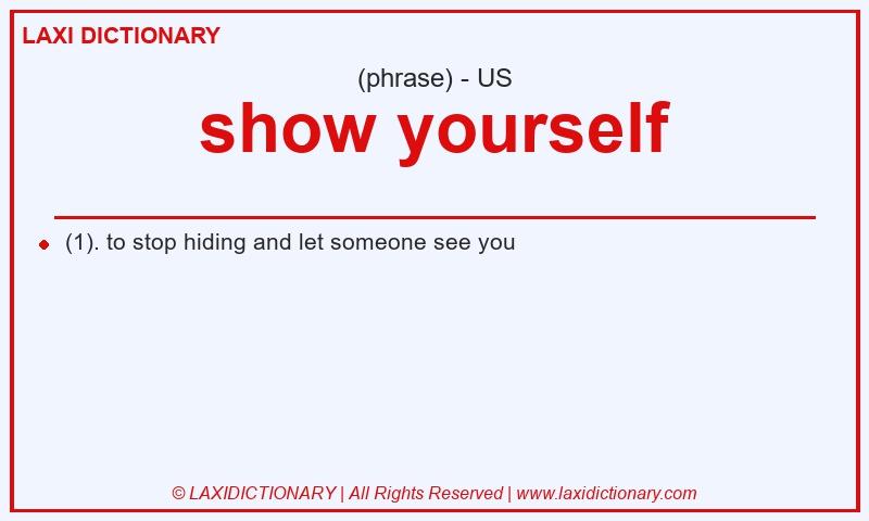 Definition show yourself in American English
