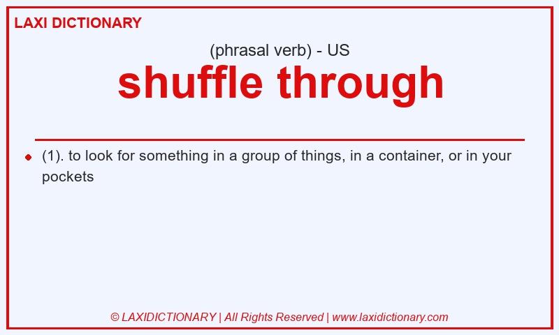 Definition shuffle through in American English
