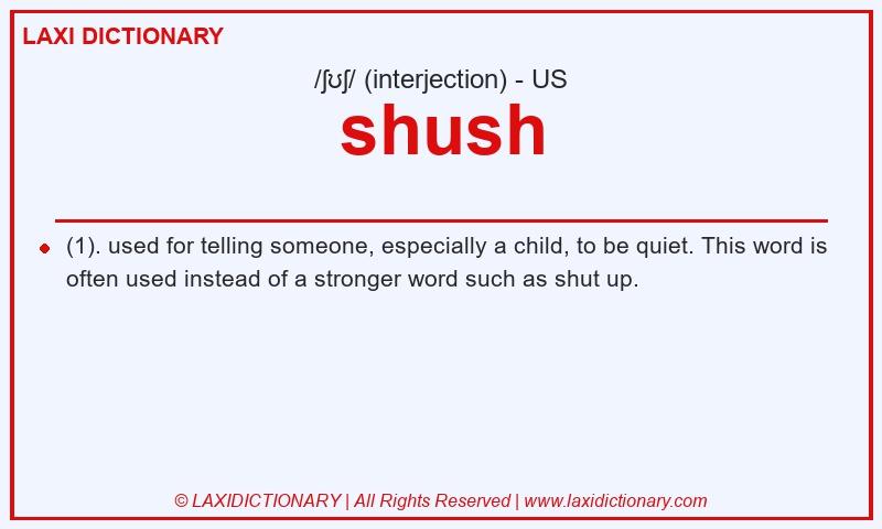 Definition shush in American English