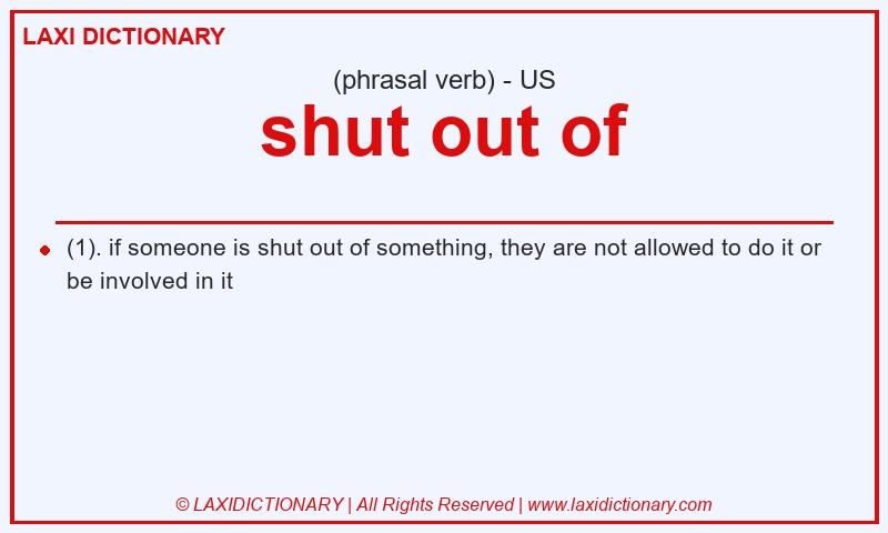 Definition shut out of in American English