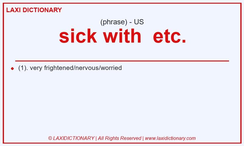 Definition sick with etc. in American English