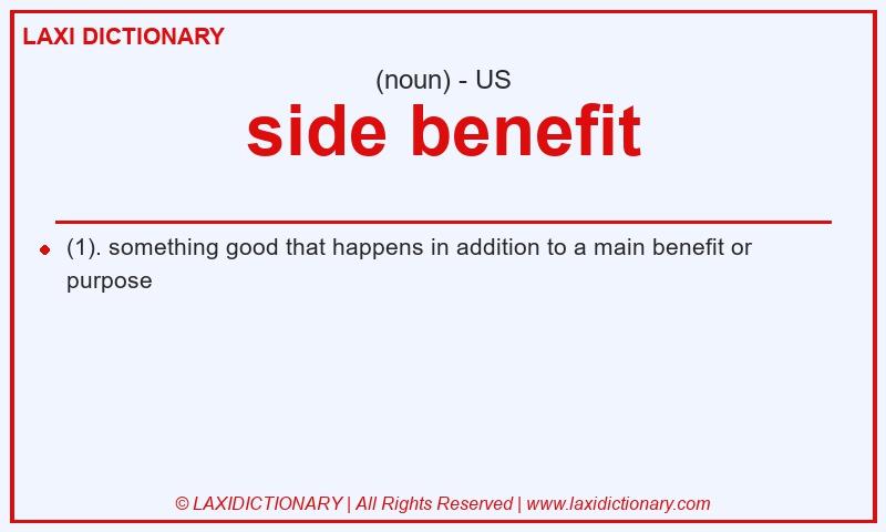 Definition side benefit in American English