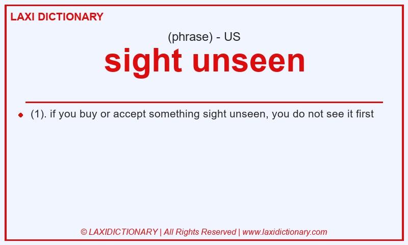 Definition sight unseen in American English
