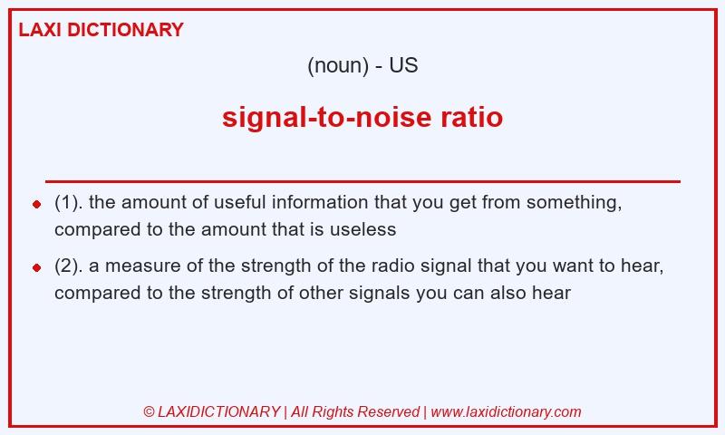 Definition signal-to-noise ratio in American English