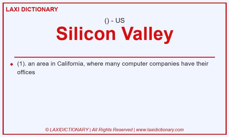 Definition Silicon Valley in American English