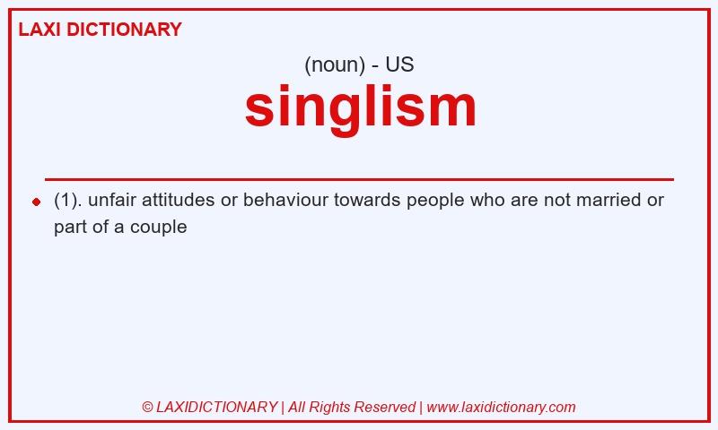 Definition singlism in American English