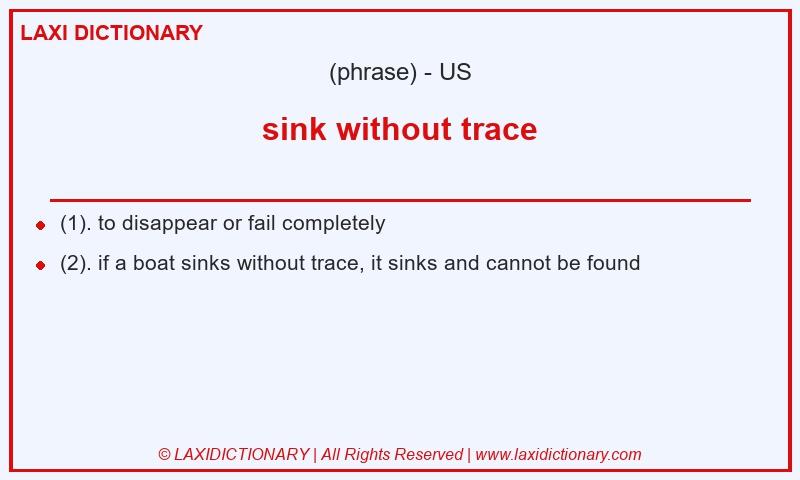 Definition sink without trace in American English