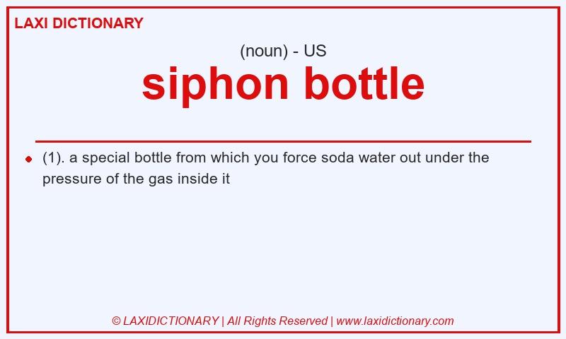 Definition siphon bottle in American English