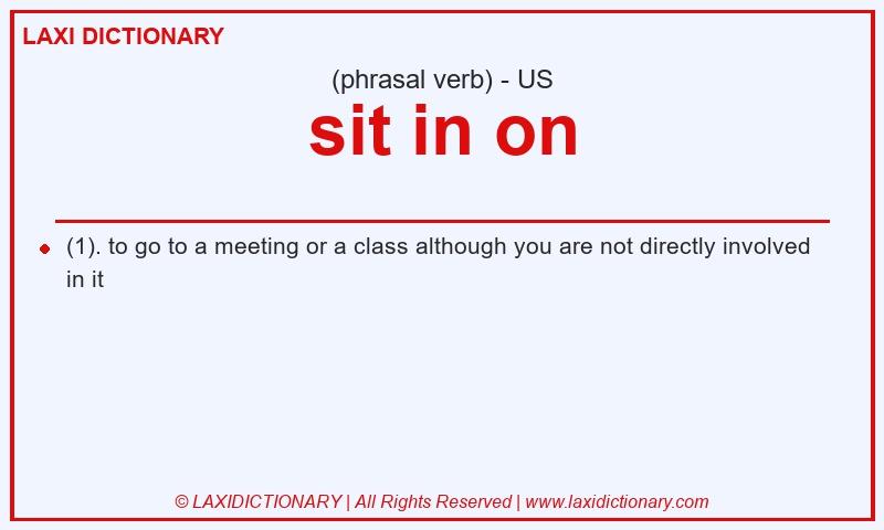 Definition sit in on in American English