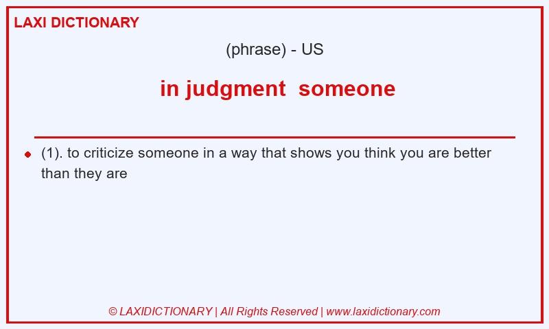 Definition  in judgment  someone in American English
