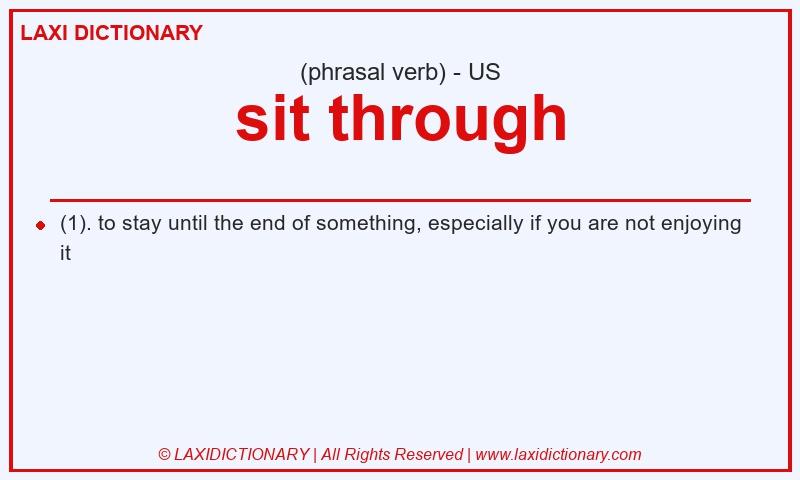 Definition sit through in American English