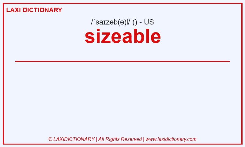 Definition sizeable in American English