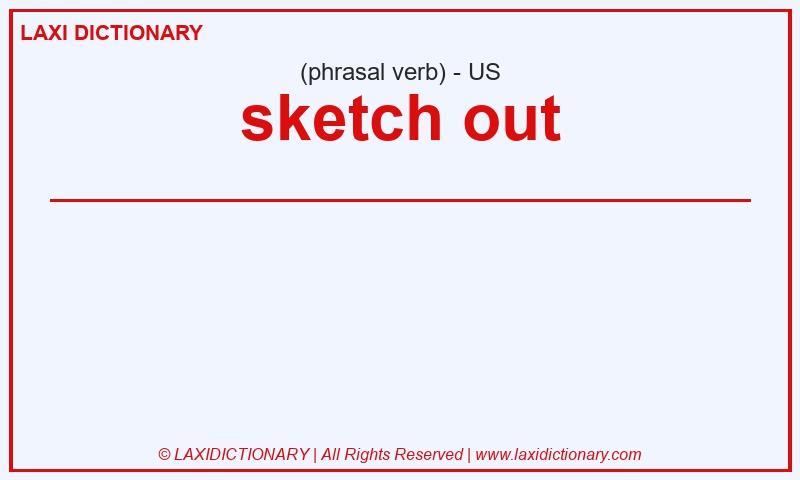 Definition sketch out in American English