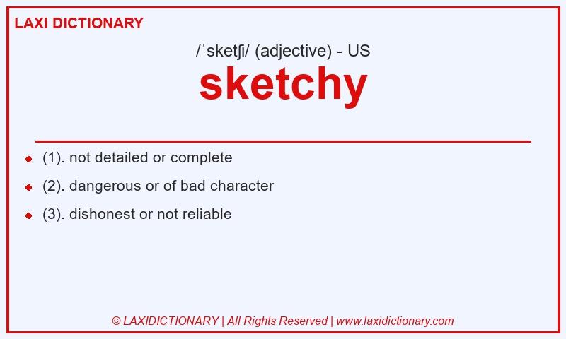 Definition sketchy in American English