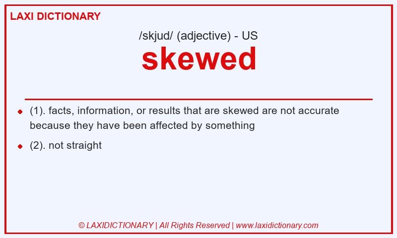 Definition skewed in American English