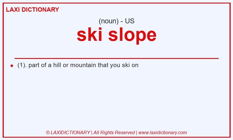 Definition ski slope in American English