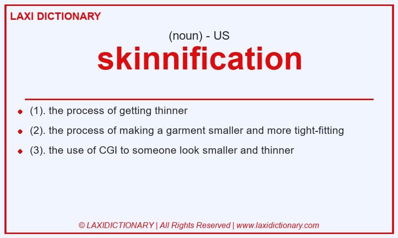 Definition skinnification in American English