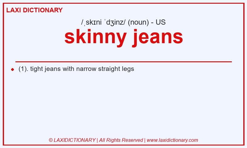 Definition skinny jeans in American English