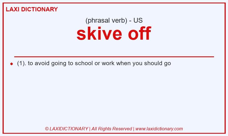 Definition skive off in American English