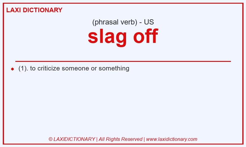 Definition slag off in American English
