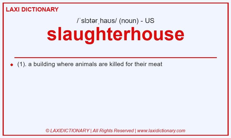 Definition slaughterhouse in American English