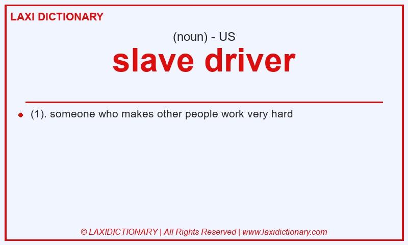 Definition slave driver in American English
