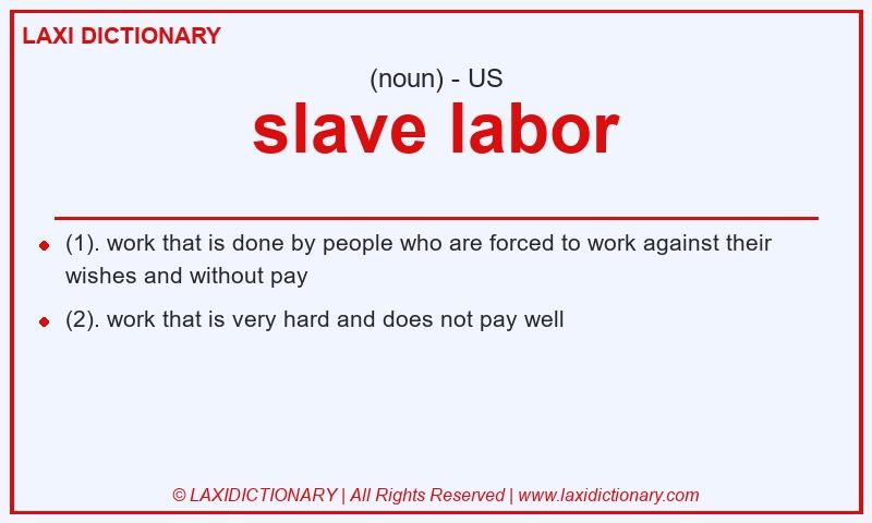 Definition slave labor in American English