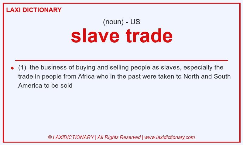 Definition slave trade in American English