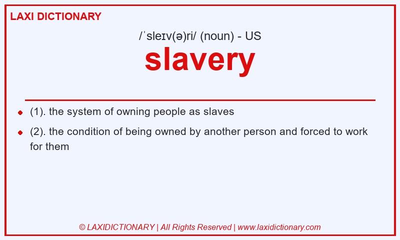 Definition slavery in American English